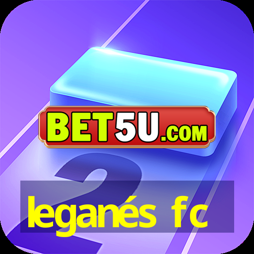 leganés fc